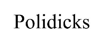 POLIDICKS