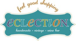 ECLECTION HANDMADE VINTAGE WINE BAR FEEL GOOD SHOPPING