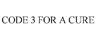 CODE 3 FOR A CURE