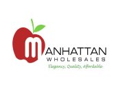 MANHATTAN WHOLESALES ELEGANCY, QUALITY,AFFORDABLE