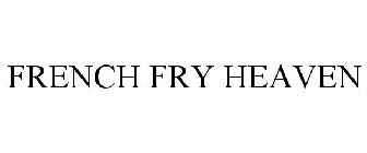 FRENCH FRY HEAVEN