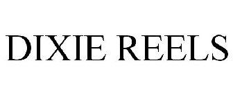 DIXIE REELS