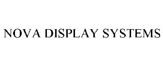 NOVA DISPLAY SYSTEMS