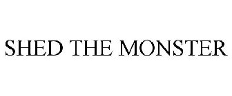 SHED THE MONSTER