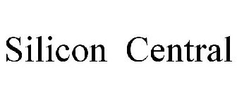 SILICON CENTRAL
