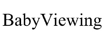 BABYVIEWING