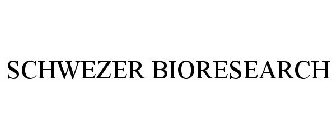 SCHWEZER BIORESEARCH