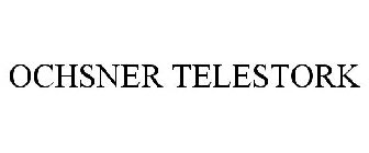 OCHSNER TELESTORK