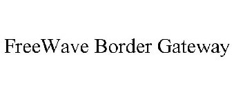 FREEWAVE BORDER GATEWAY