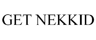 GET NEKKID