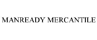 MANREADY MERCANTILE