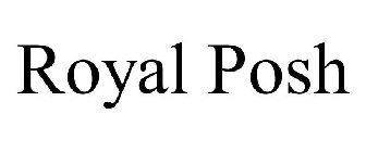 ROYAL POSH