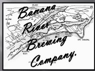 BANANA RIVER BREWING COMPANY HOLOPAW INDIAN RIVER MELBOURNE MELBOURNE BEACH CANOVA BEACH PATRICK AIR FORCE BASE COCOA BEACH CANAVERAL HARBOR CAPE CANAVERAL A/A BANANA RIVER TITUSVILLE COCOA ORLANDO AT