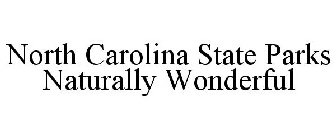 NORTH CAROLINA STATE PARKS NATURALLY WONDERFUL