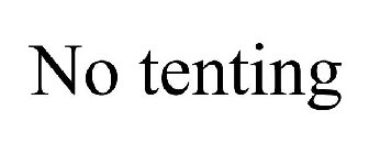 NO TENTING