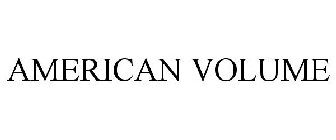 AMERICAN VOLUME