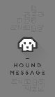 HOUND MESSAGE