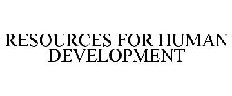 RESOURCES FOR HUMAN DEVELOPMENT