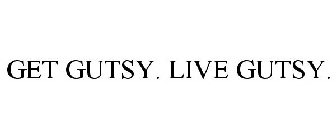 GET GUTSY. LIVE GUTSY.