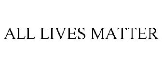 ALL LIVES MATTER