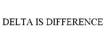 DELTA IS DIFFERENCE