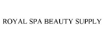 ROYAL SPA BEAUTY SUPPLY