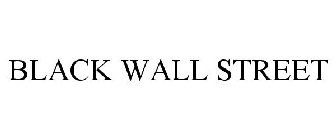 BLACK WALL STREET