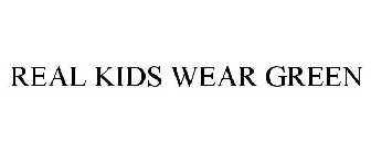 REAL KIDS WEAR GREEN