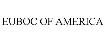 EUBOC OF AMERICA