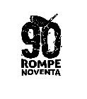 90 ROMPE NOVENTA