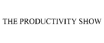 THE PRODUCTIVITY SHOW