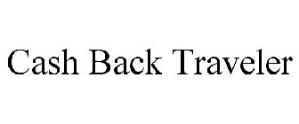 CASH BACK TRAVELER