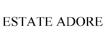 ESTATE ADORE