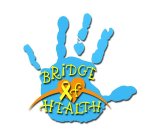 BRIDGE OF HEALTH