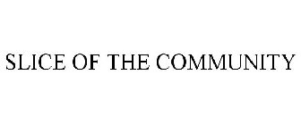 SLICE OF THE COMMUNITY