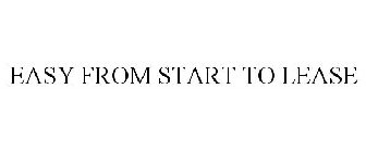 EASY FROM START TO LEASE