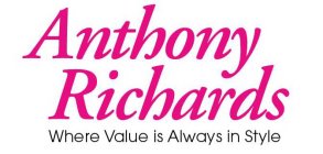 ANTHONY RICHARDS WHERE VALUE IS ALWAYS IN STYLEN STYLE