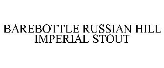 BAREBOTTLE RUSSIAN HILL IMPERIAL STOUT