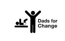 DADS FOR CHANGE