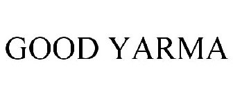 GOOD YARMA