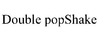 DOUBLE POPSHAKE
