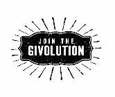 JOIN THE GIVOLUTION