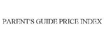 PARENT'S GUIDE PRICE INDEX