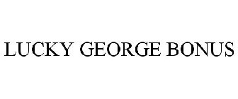 LUCKY GEORGE BONUS