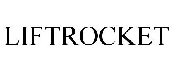 LIFTROCKET