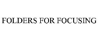 FOLDERS FOR FOCUSING