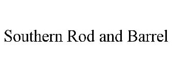 SOUTHERN ROD AND BARREL