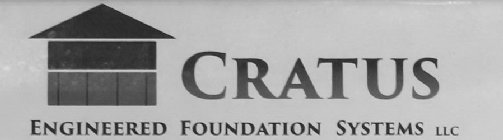 CRATUS ENGINEERED FOUNDATION SYSTEMS, LLC