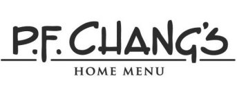 P.F. CHANG'S HOME MENU