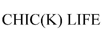 CHIC(K) LIFE